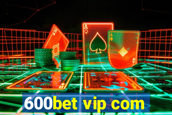 600bet vip com